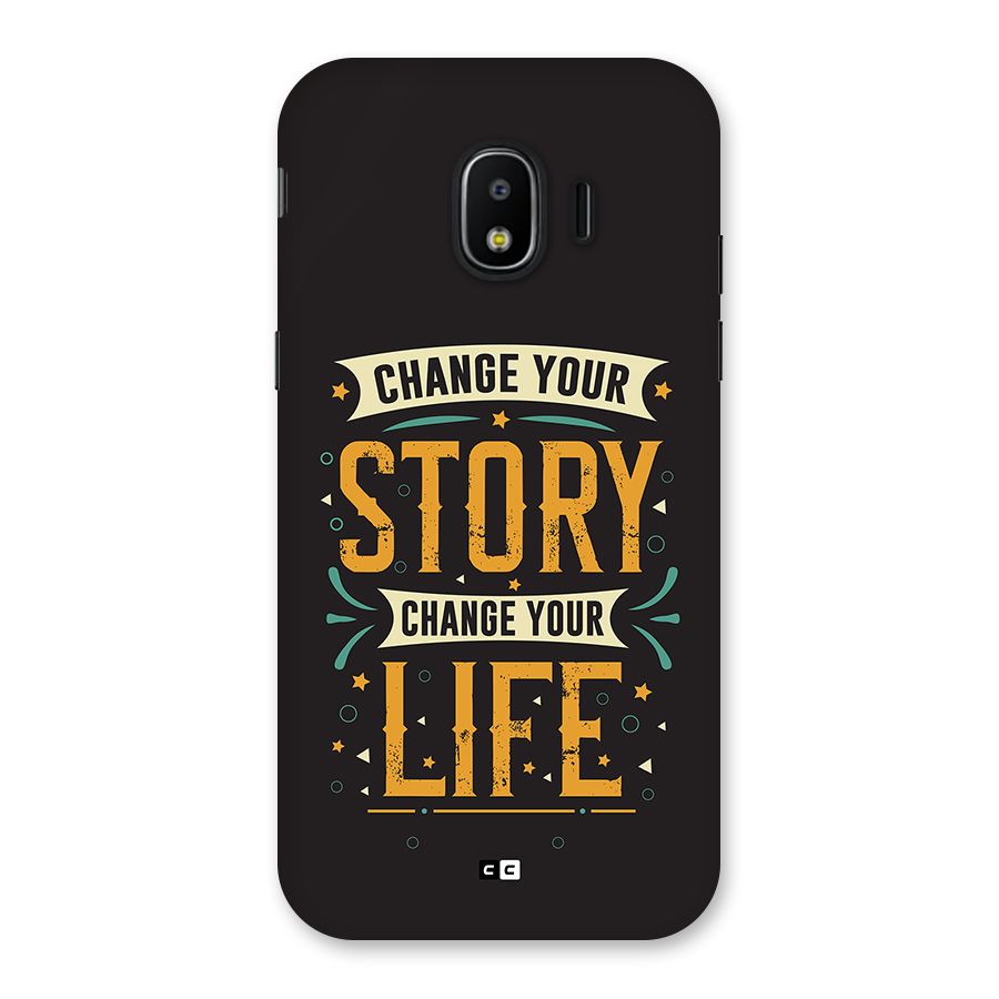 Change Your Life Back Case for Galaxy J2 Pro 2018