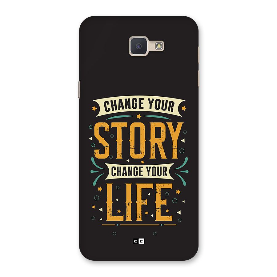 Change Your Life Back Case for Galaxy J5 Prime