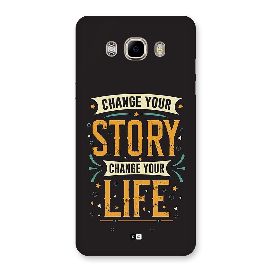 Change Your Life Back Case for Galaxy J7 2016