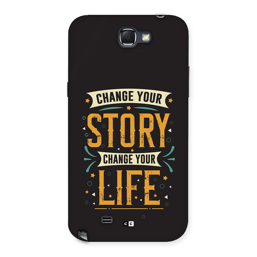 Change Your Life Back Case for Galaxy Note 2