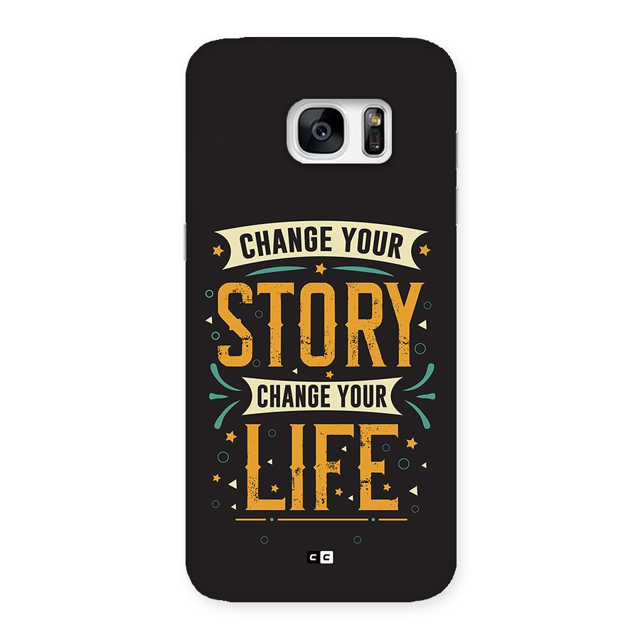 Change Your Life Back Case for Galaxy S7 Edge