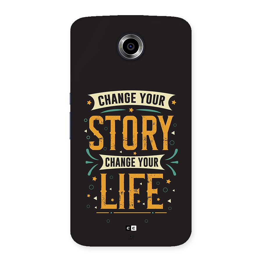 Change Your Life Back Case for Google Nexus 6