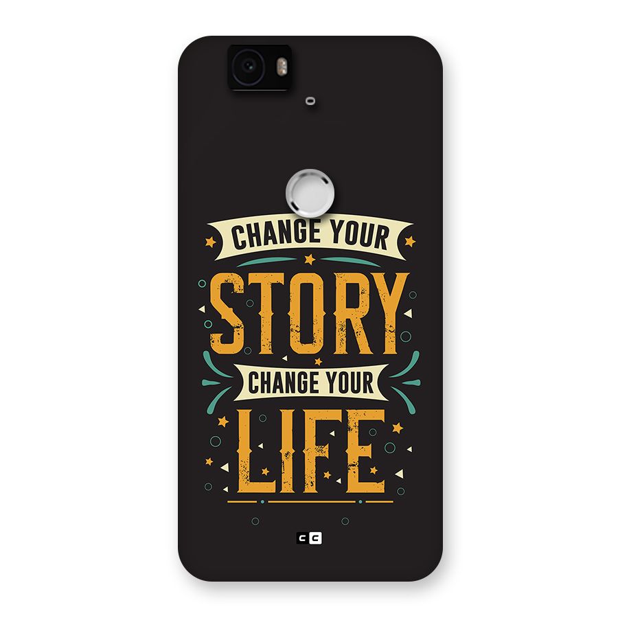 Change Your Life Back Case for Google Nexus 6P