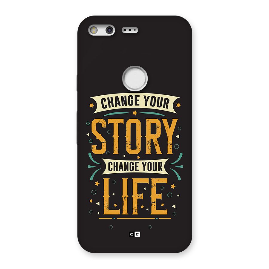 Change Your Life Back Case for Google Pixel