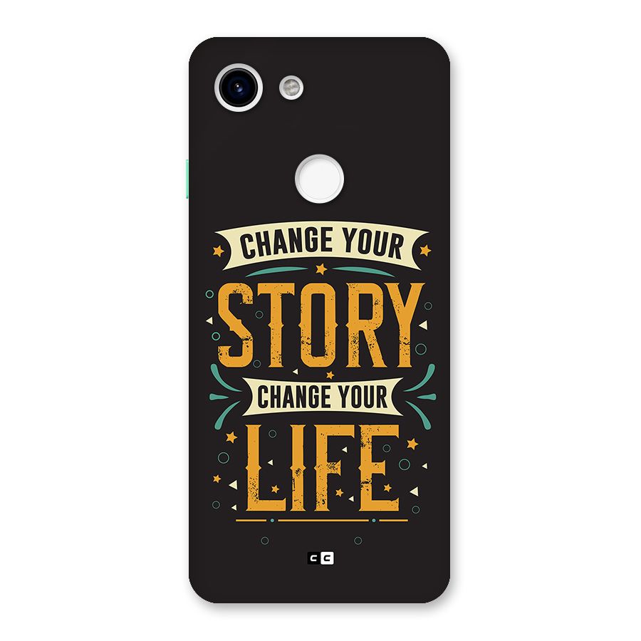 Change Your Life Back Case for Google Pixel 3