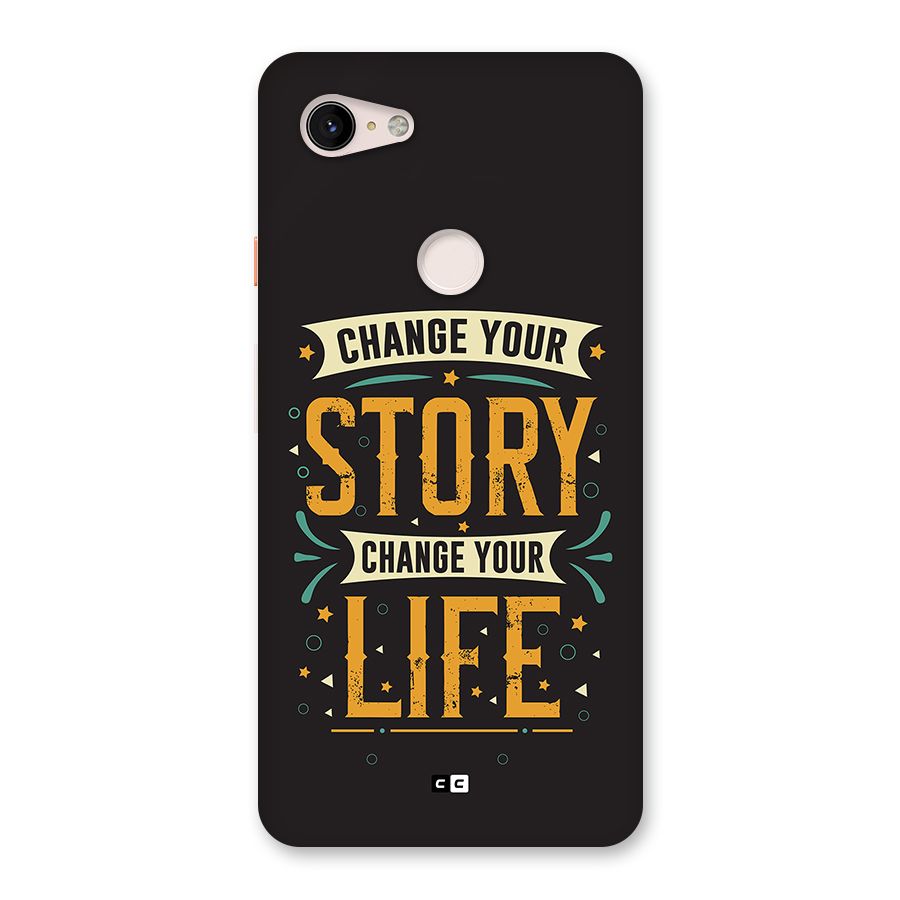 Change Your Life Back Case for Google Pixel 3 XL