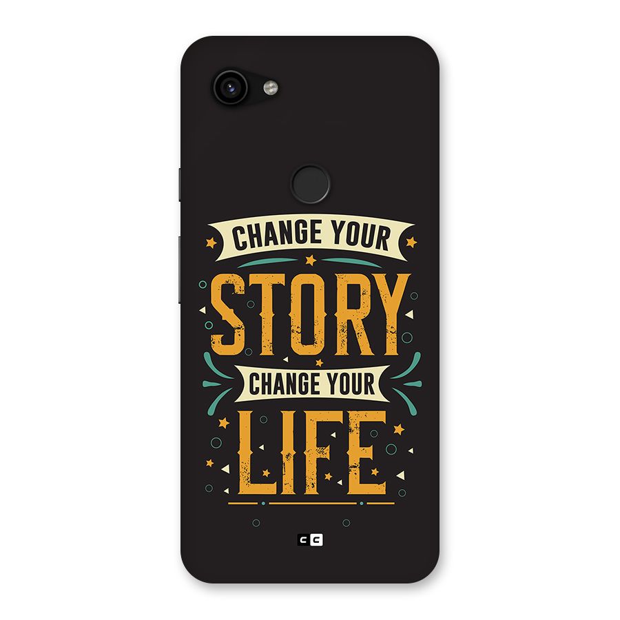 Change Your Life Back Case for Google Pixel 3a XL