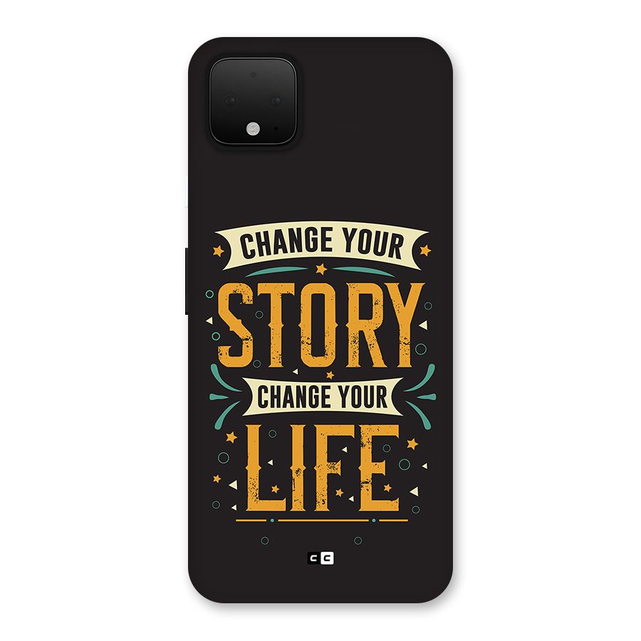 Change Your Life Back Case for Google Pixel 4 XL