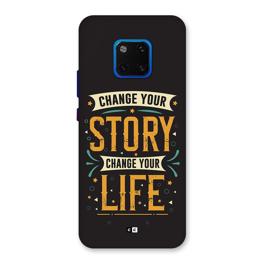 Change Your Life Back Case for Huawei Mate 20 Pro