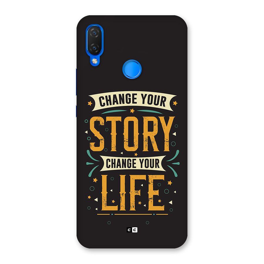 Change Your Life Back Case for Huawei Nova 3i