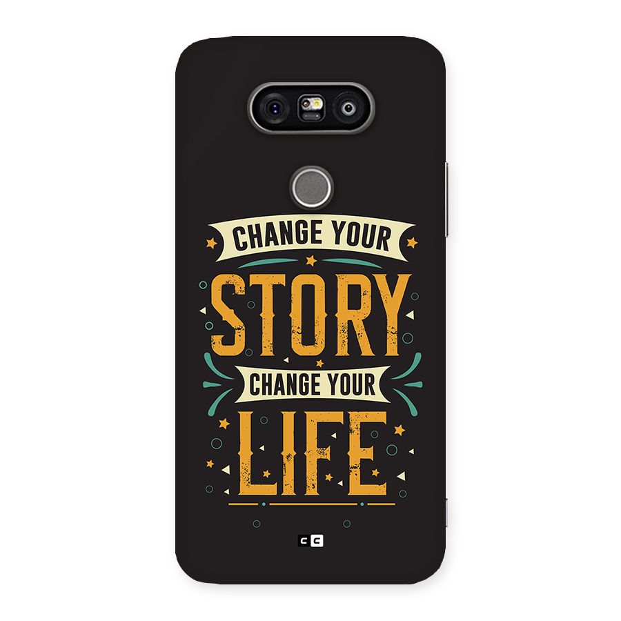 Change Your Life Back Case for LG G5