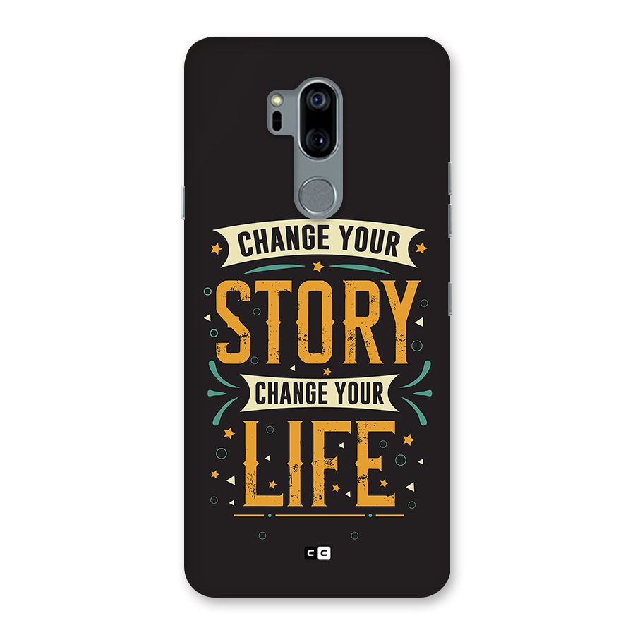 Change Your Life Back Case for LG G7