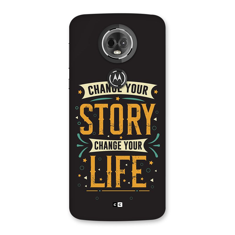 Change Your Life Back Case for Moto E5 Plus