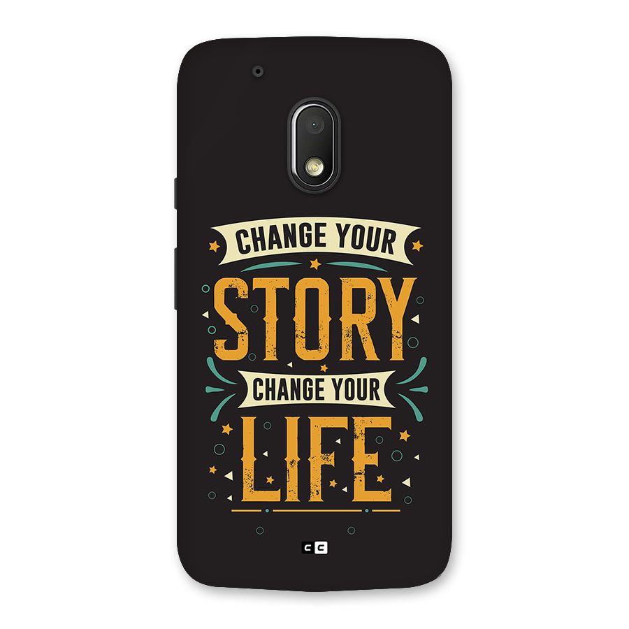 Change Your Life Back Case for Moto G4 Play