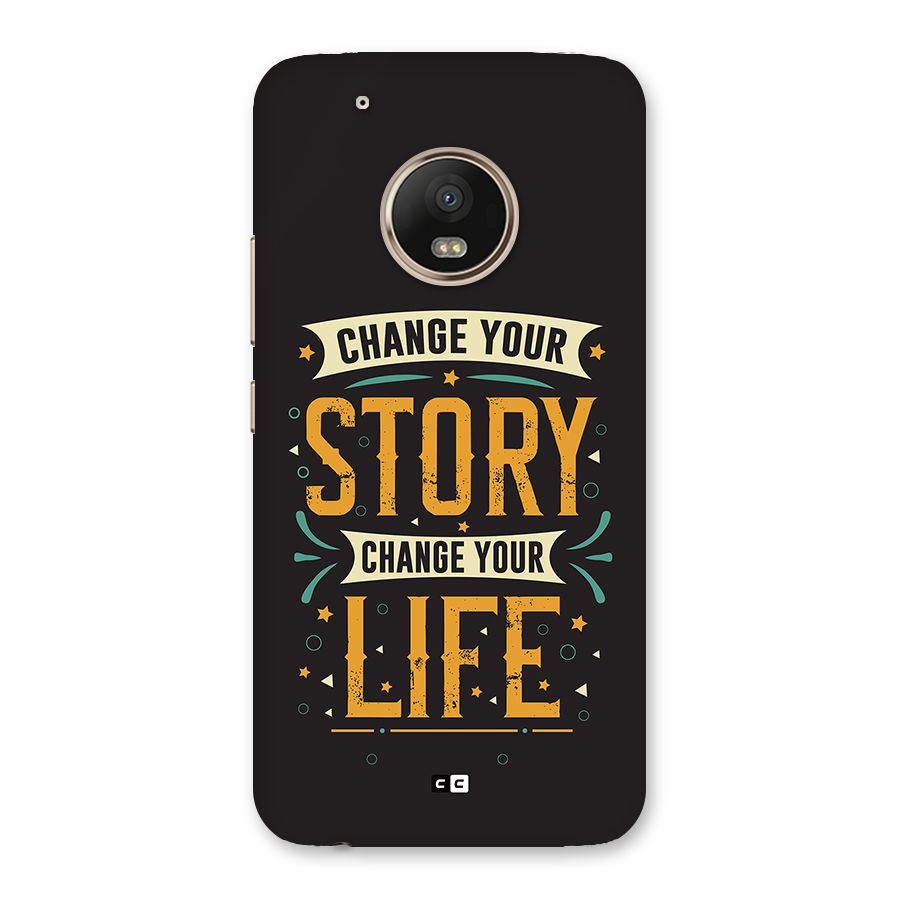 Change Your Life Back Case for Moto G5 Plus