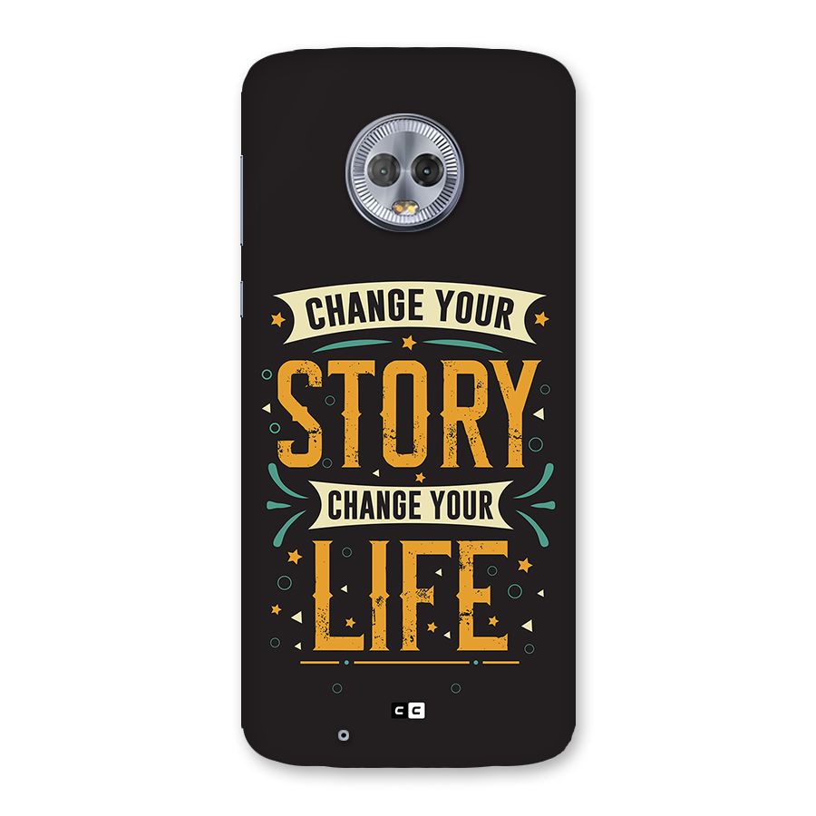 Change Your Life Back Case for Moto G6