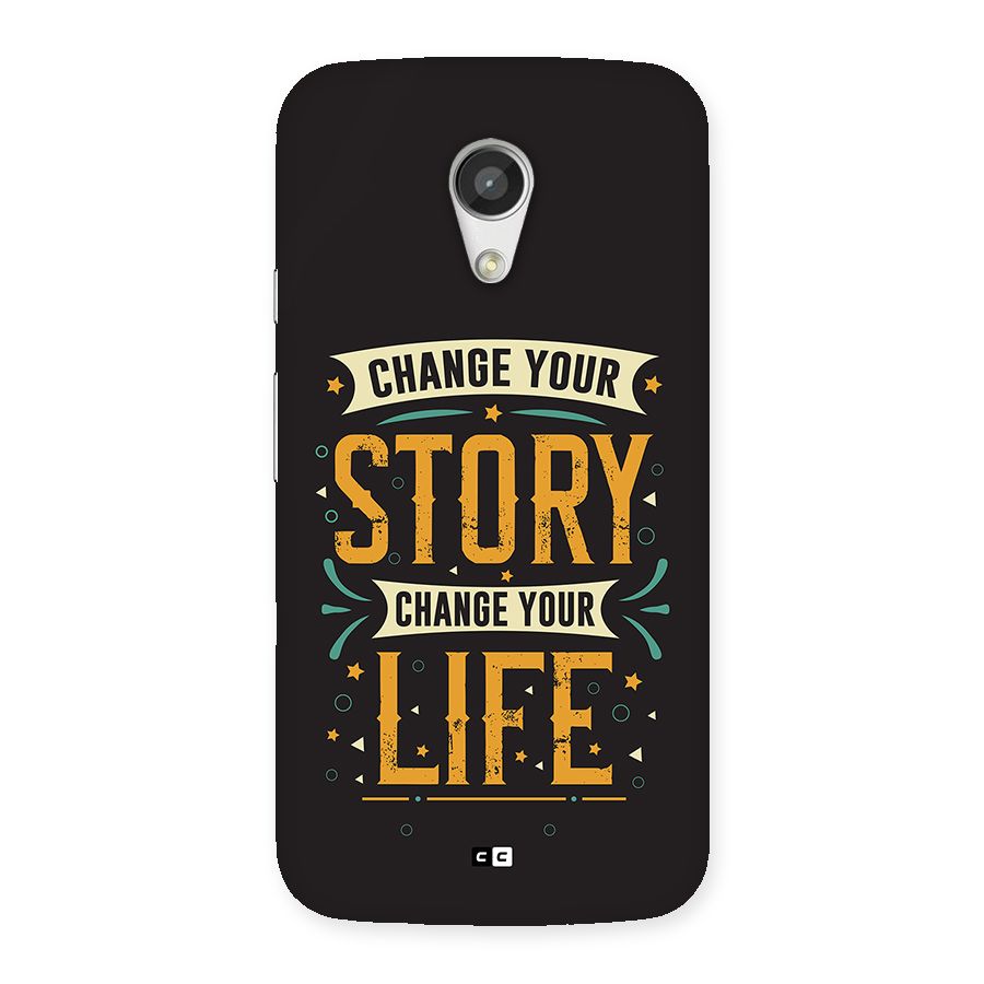 Change Your Life Back Case for Moto G 2nd Gen
