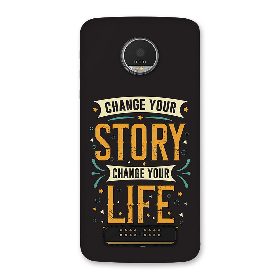 Change Your Life Back Case for Moto Z Play
