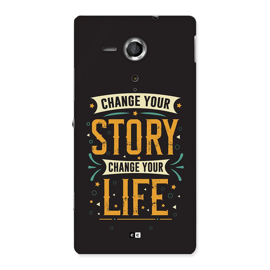 Change Your Life Back Case for Xperia Sp