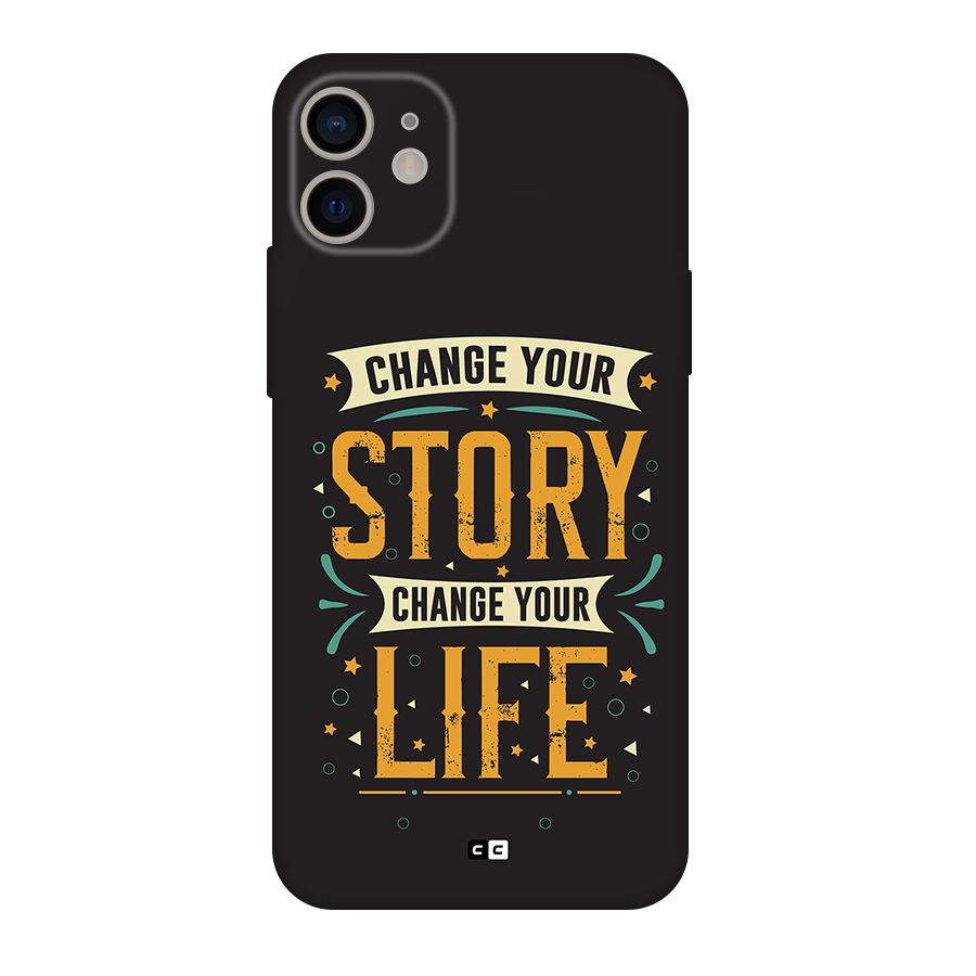 Change Your Life Back Case for iPhone 11