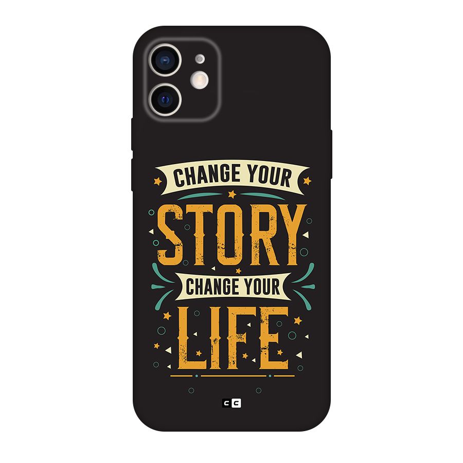 Change Your Life Back Case for iPhone 12