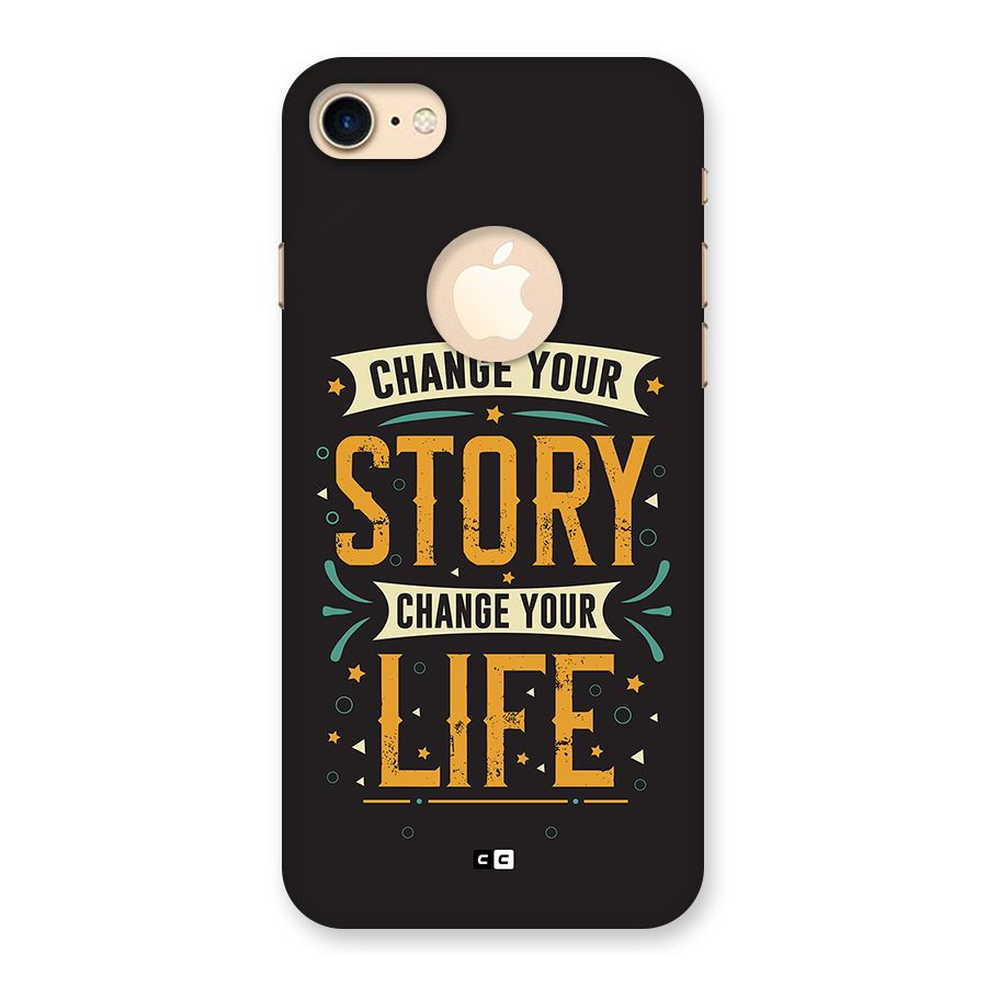 Change Your Life Back Case for iPhone 7 Logo Cut