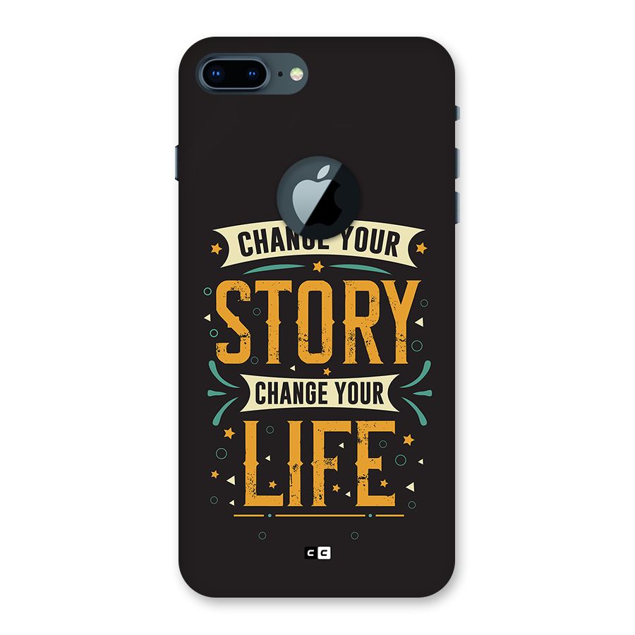 Change Your Life Back Case for iPhone 7 Plus Logo Cut