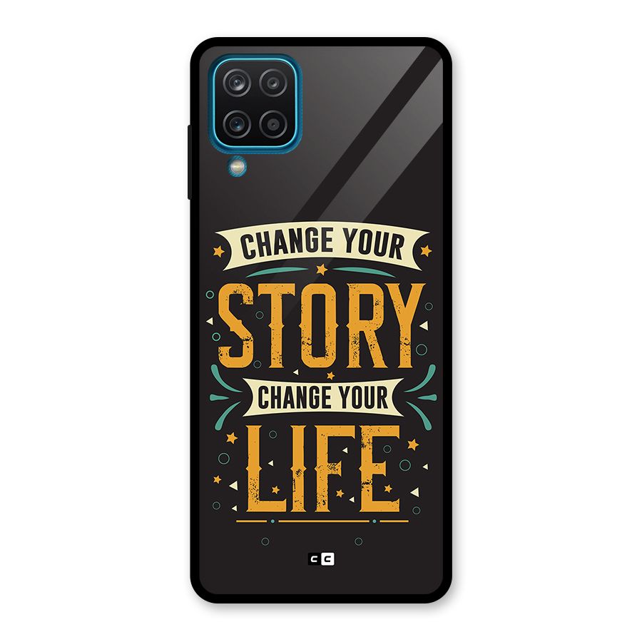 Change Your Life Glass Back Case for Galaxy A12