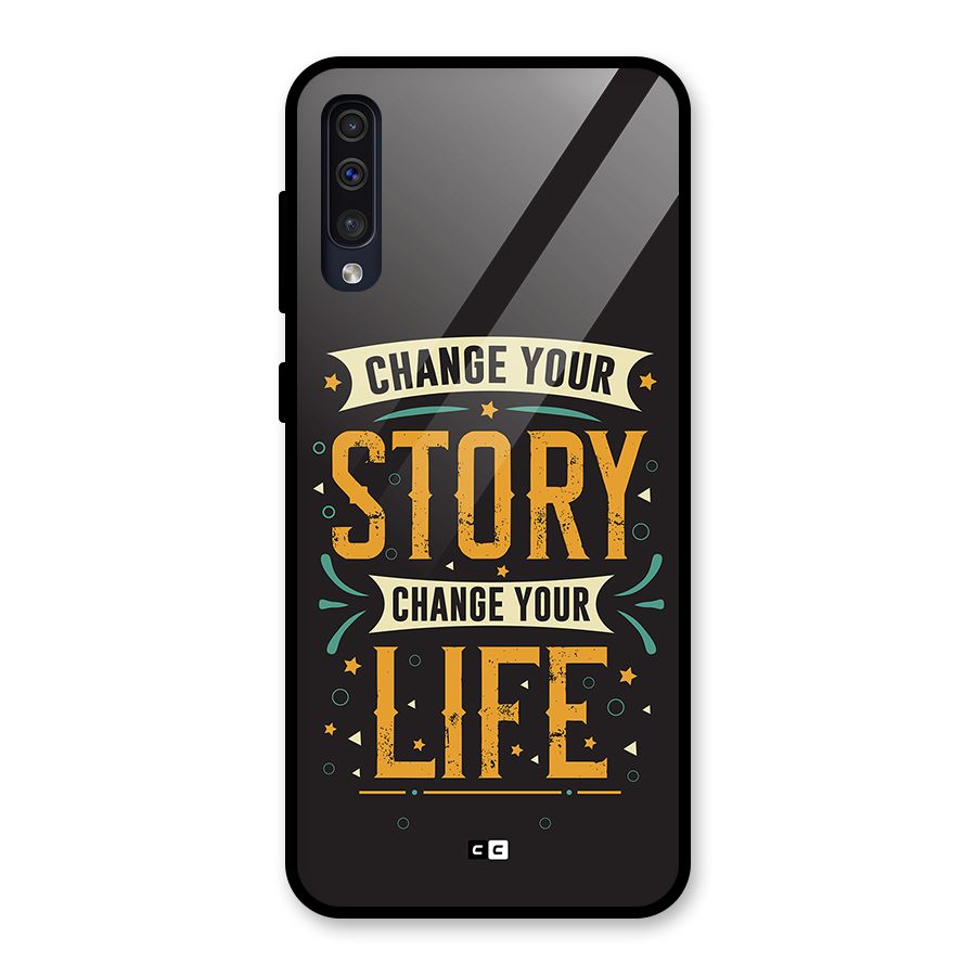 Change Your Life Glass Back Case for Galaxy A50
