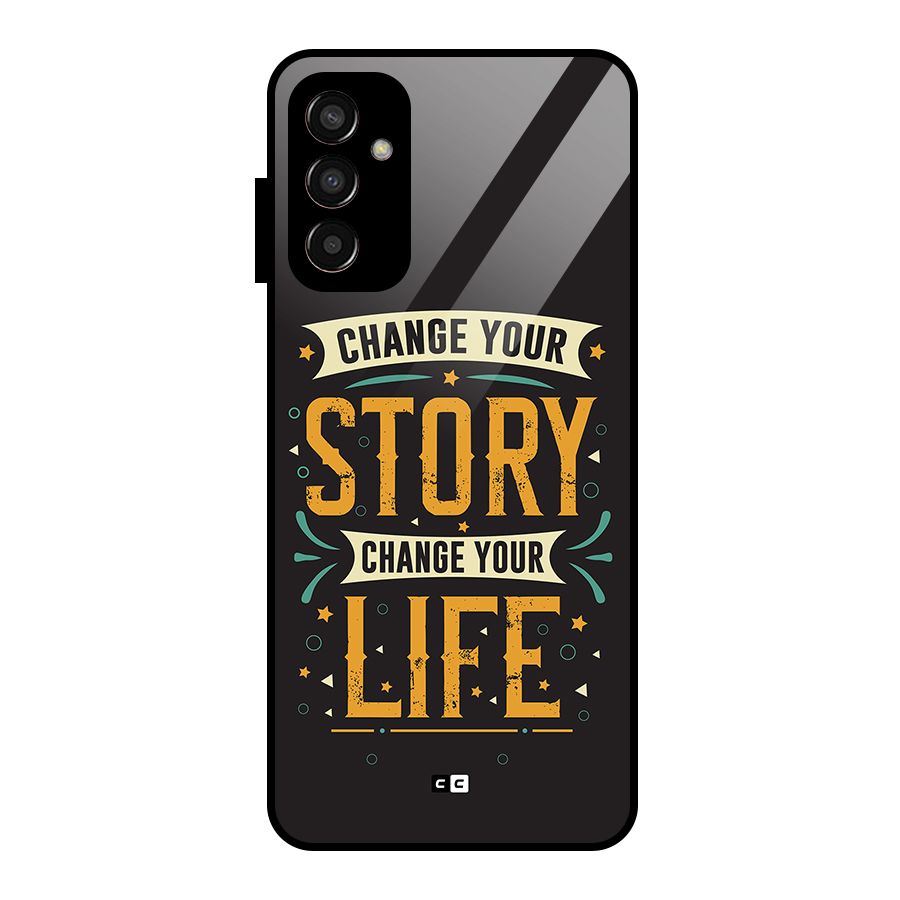 Change Your Life Glass Back Case for Galaxy F13