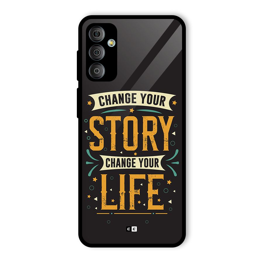 Change Your Life Glass Back Case for Galaxy F23
