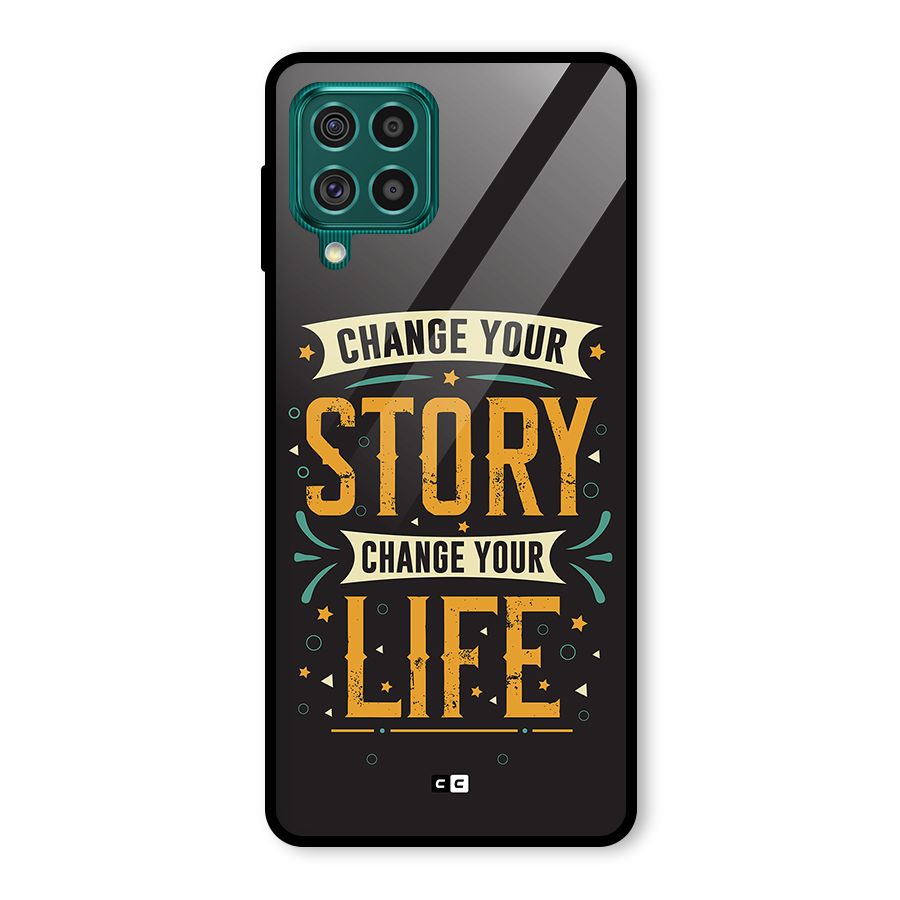 Change Your Life Glass Back Case for Galaxy F62
