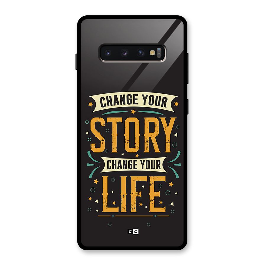 Change Your Life Glass Back Case for Galaxy S10 Plus