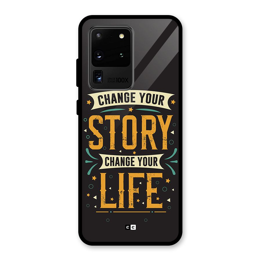Change Your Life Glass Back Case for Galaxy S20 Ultra