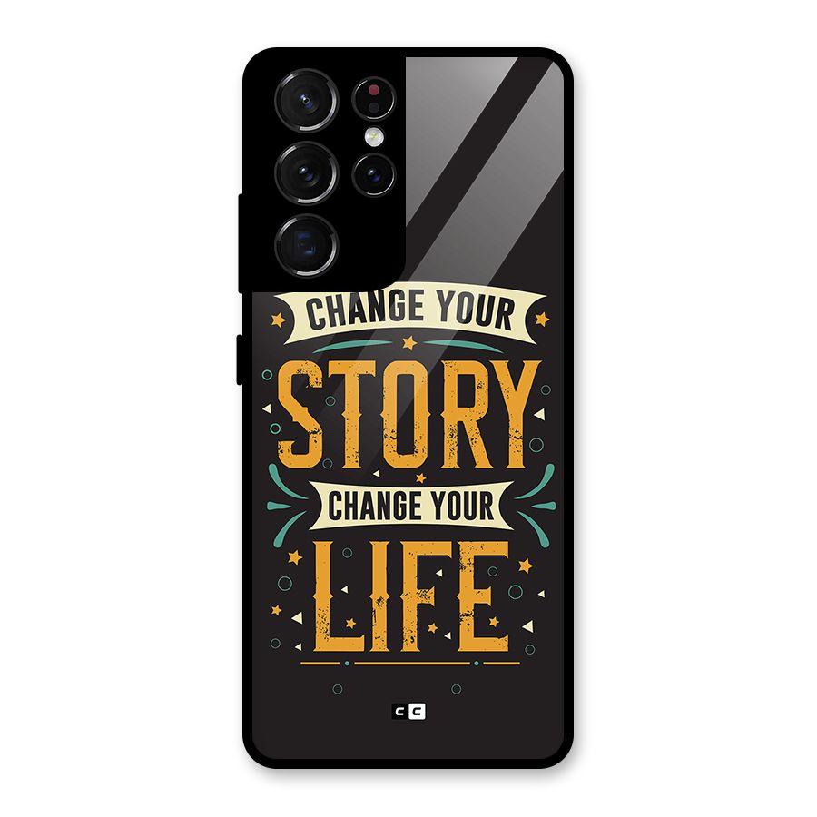 Change Your Life Glass Back Case for Galaxy S21 Ultra 5G
