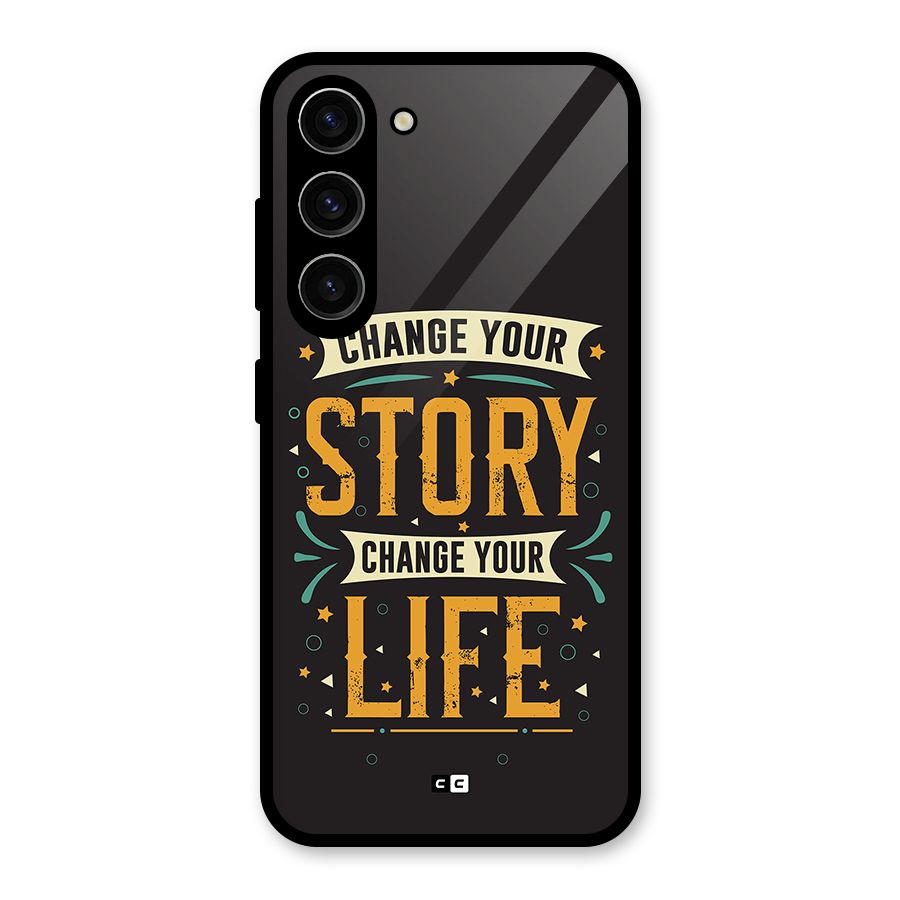 Change Your Life Glass Back Case for Galaxy S23