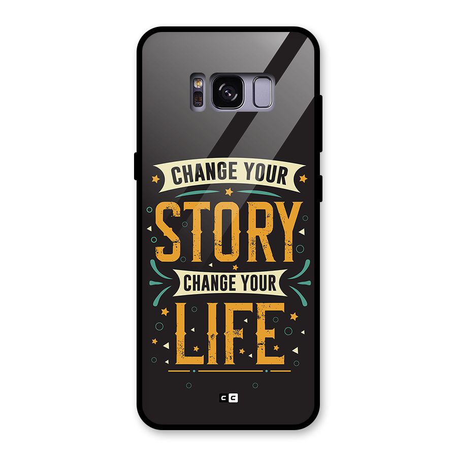Change Your Life Glass Back Case for Galaxy S8