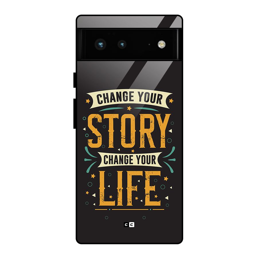 Change Your Life Glass Back Case for Google Pixel 6