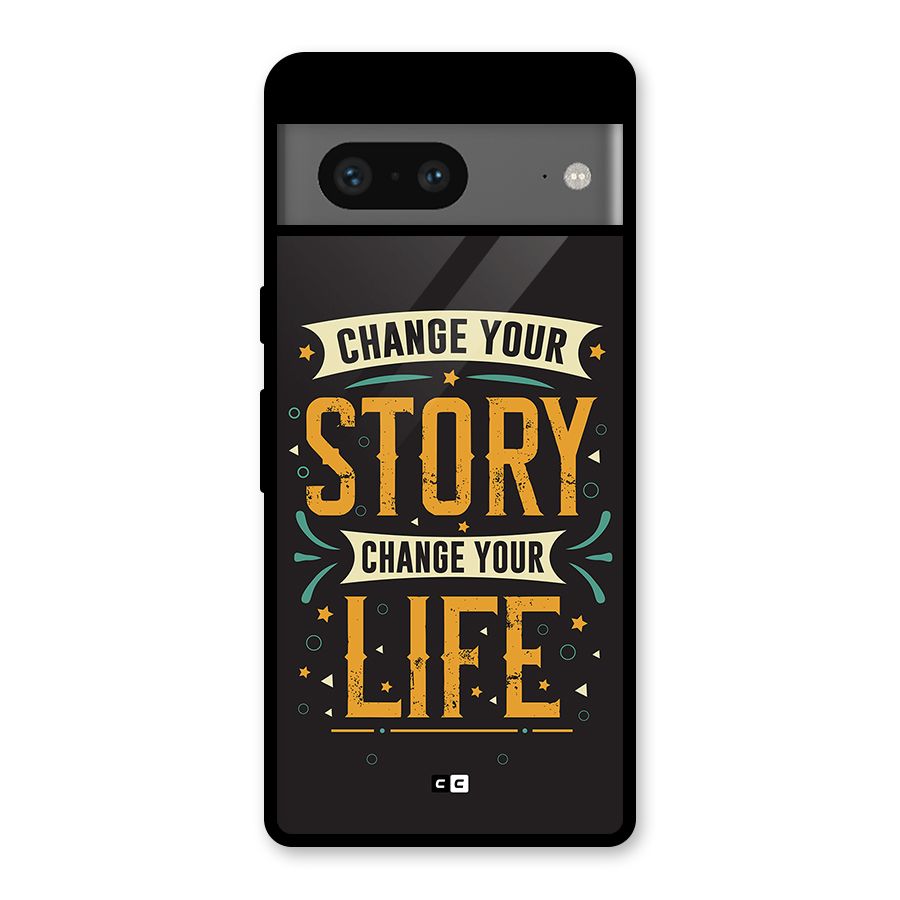 Change Your Life Glass Back Case for Google Pixel 7