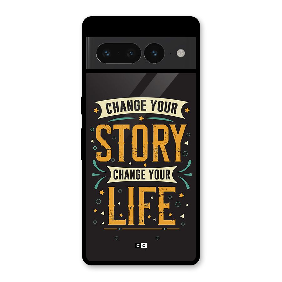 Change Your Life Glass Back Case for Google Pixel 7 Pro