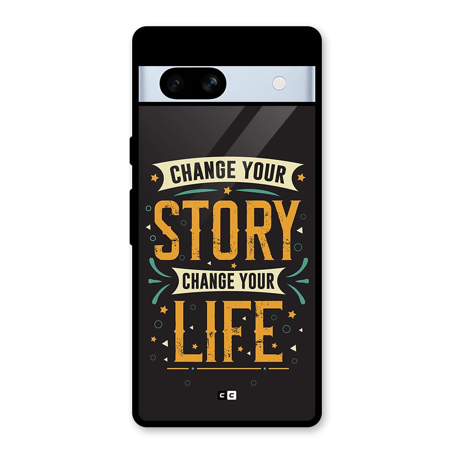 Change Your Life Glass Back Case for Google Pixel 7a