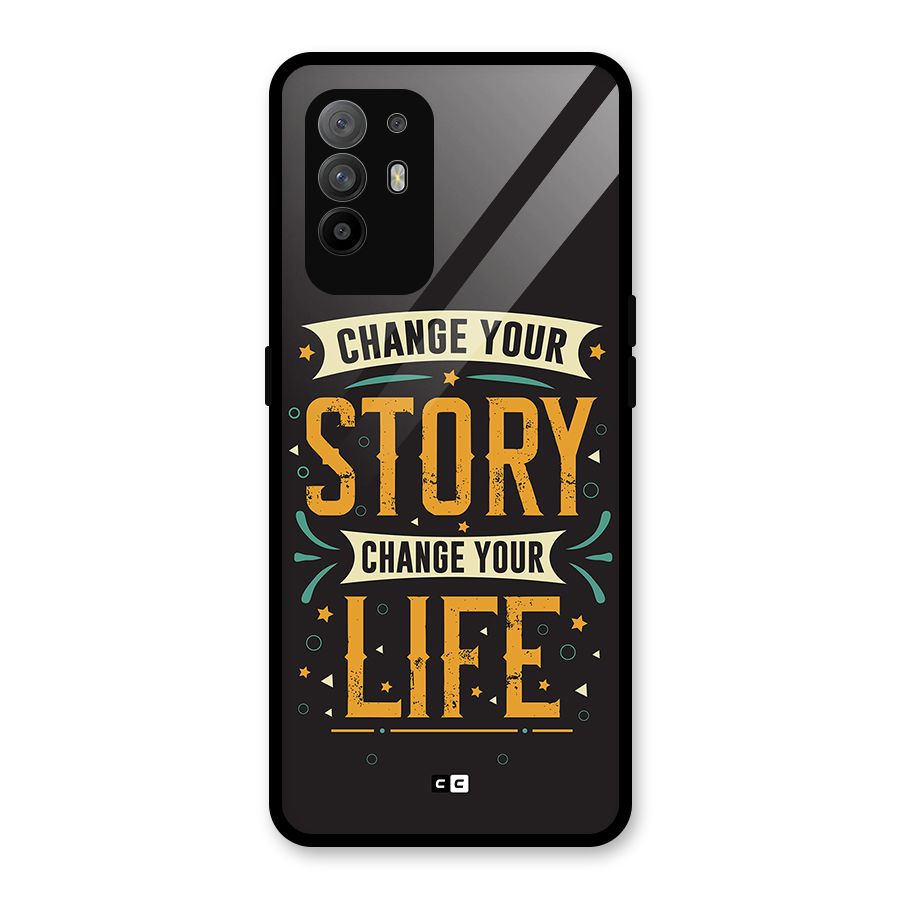 Change Your Life Glass Back Case for Oppo F19 Pro Plus 5G