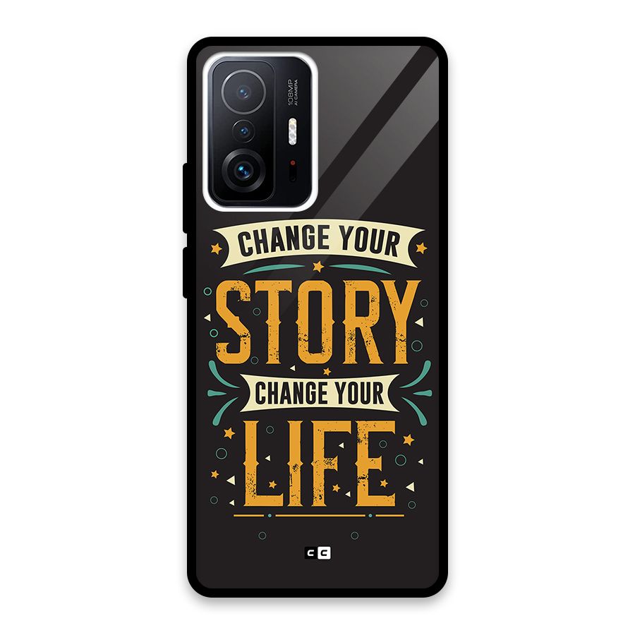 Change Your Life Glass Back Case for Xiaomi 11T Pro