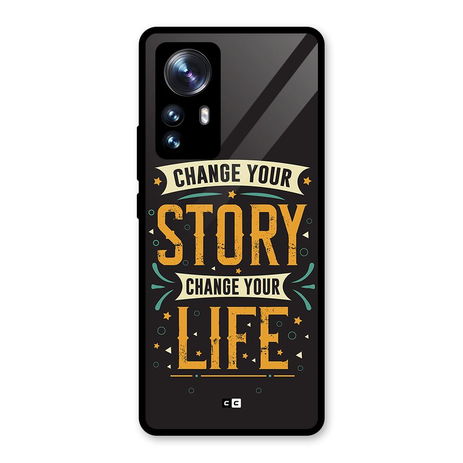 Change Your Life Glass Back Case for Xiaomi 12 Pro
