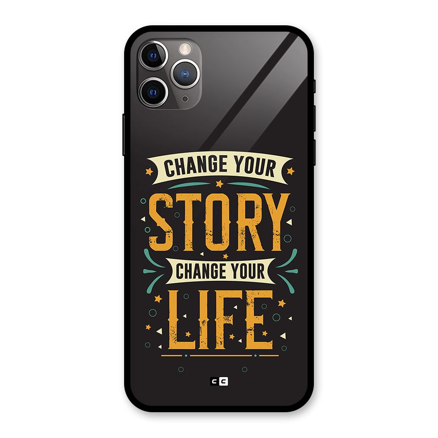 Change Your Life Glass Back Case for iPhone 11 Pro Max