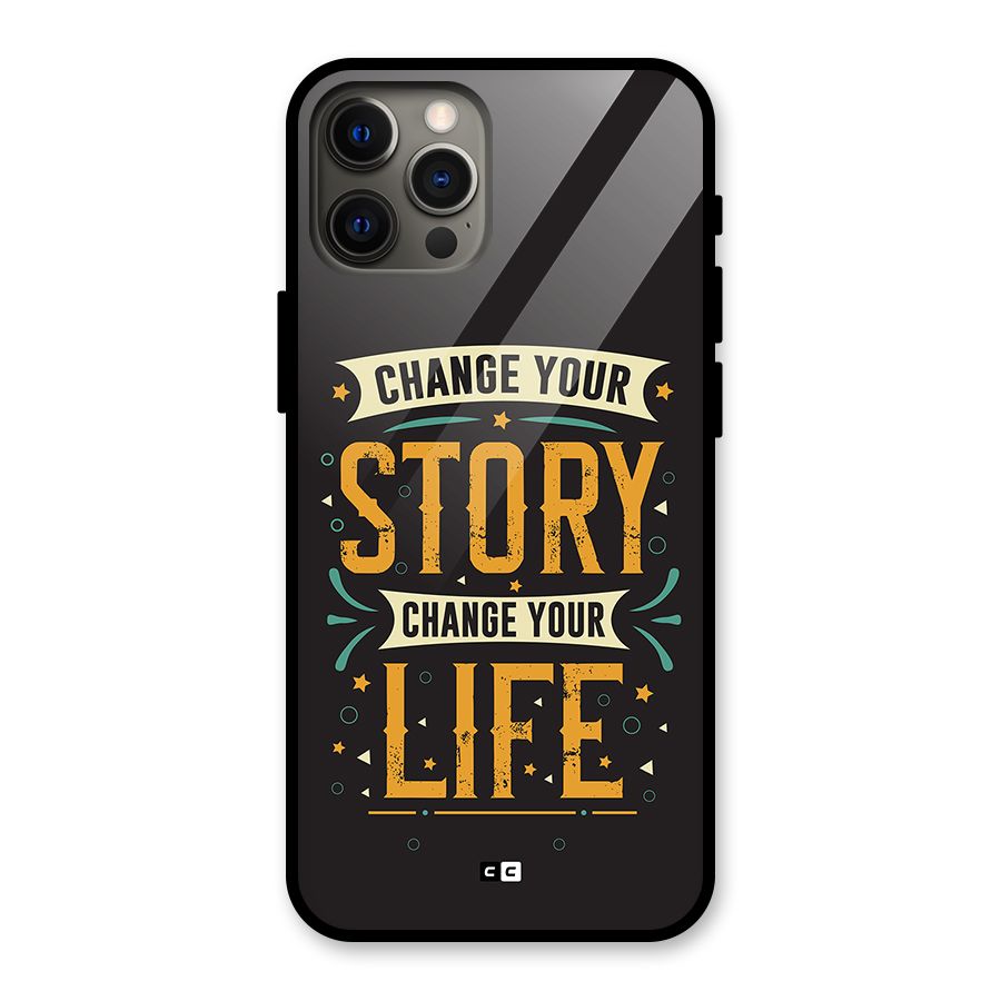 Change Your Life Glass Back Case for iPhone 12 Pro Max