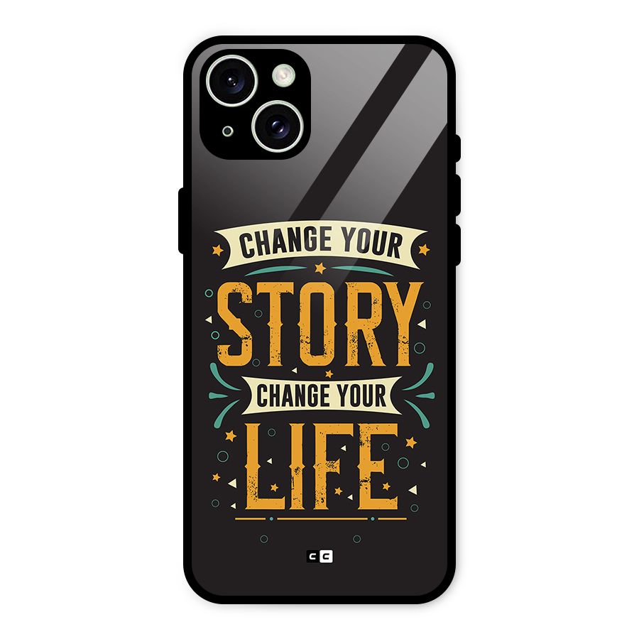 Change Your Life Glass Back Case for iPhone 15 Plus