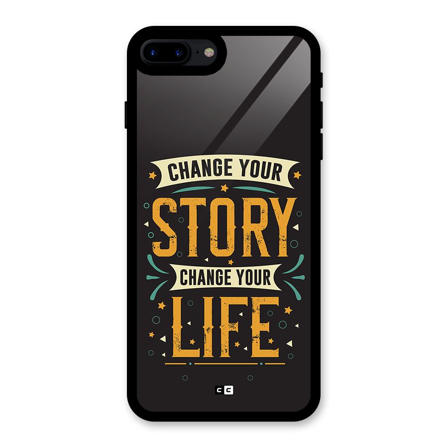 Change Your Life Glass Back Case for iPhone 8 Plus
