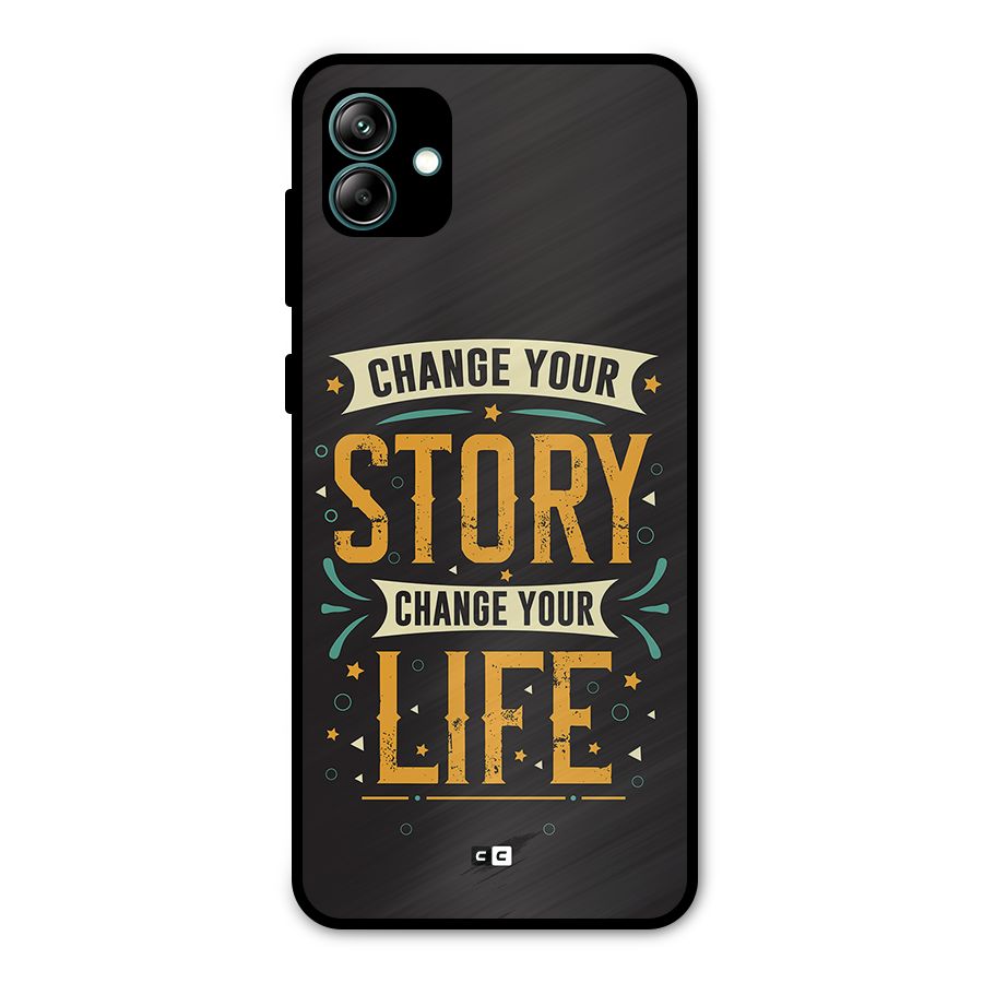 Change Your Life Metal Back Case for Galaxy A04