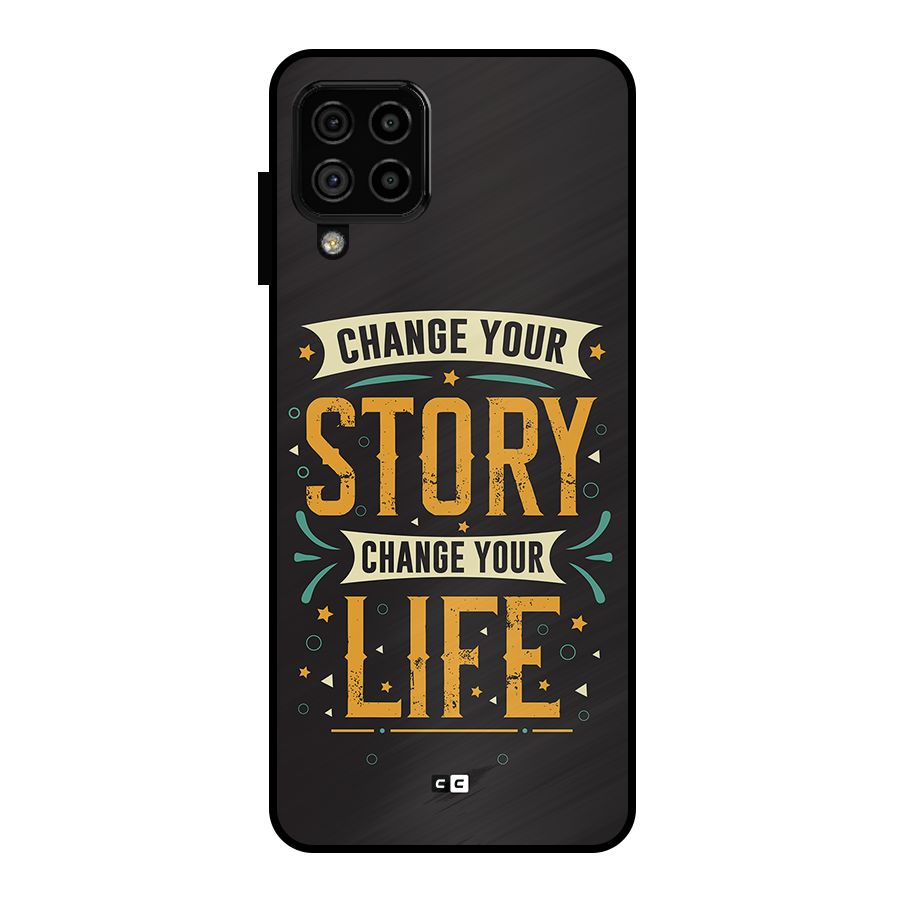 Change Your Life Metal Back Case for Galaxy A22 4G